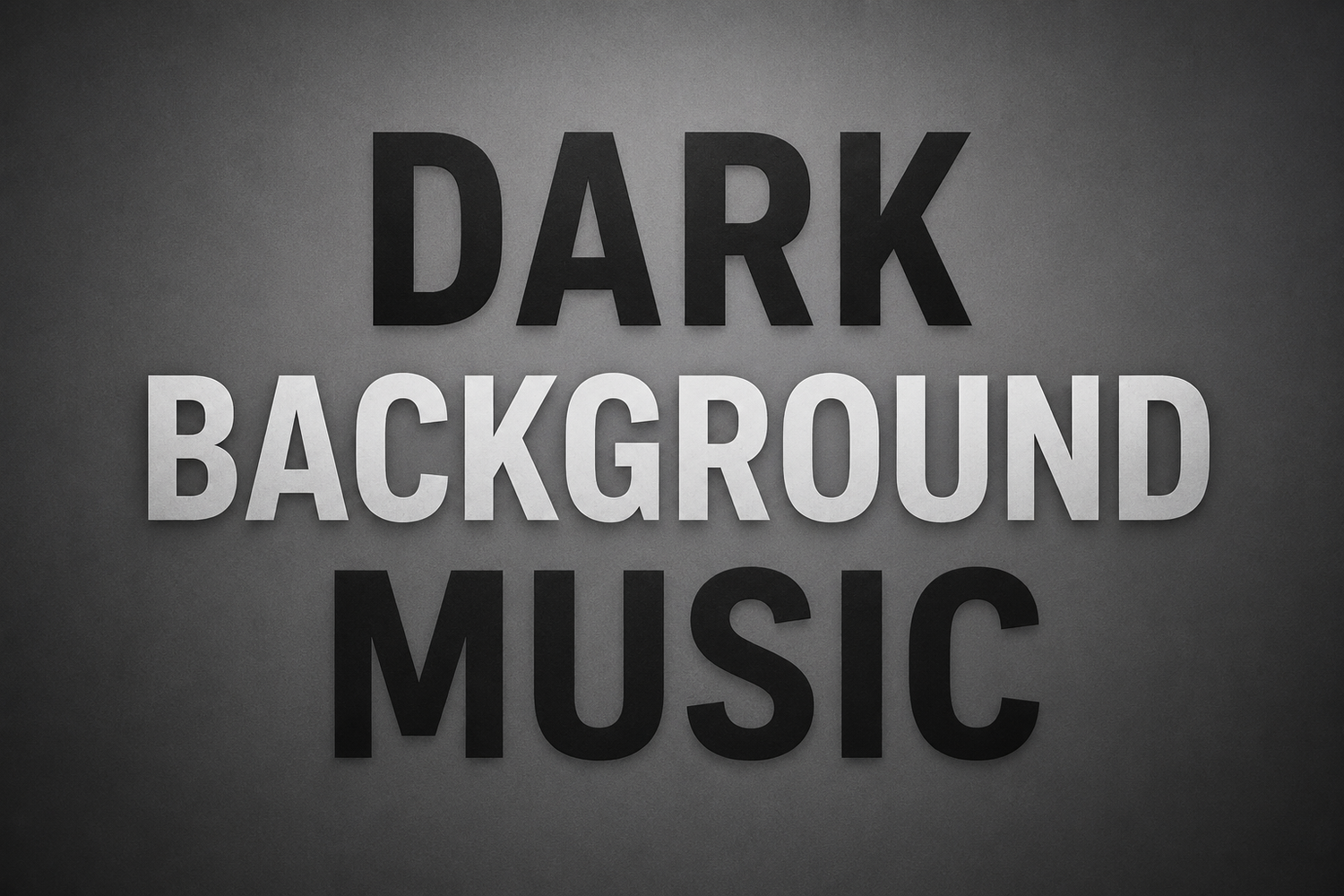 A dark grey background with black and white words that say dark background music.