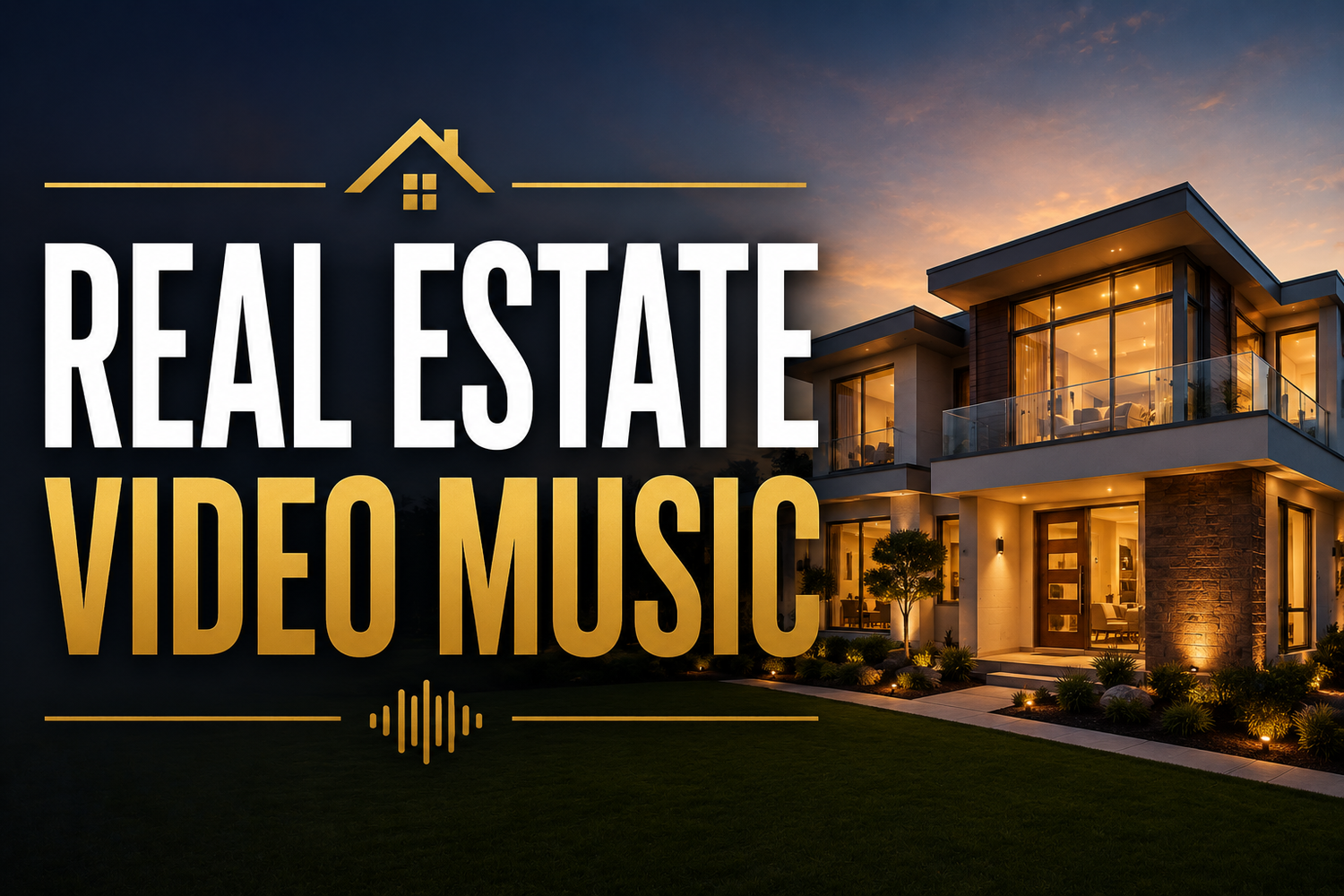 Giant text that reads real estate video music, which a beautiful home at sunset with its lights turned on inside.