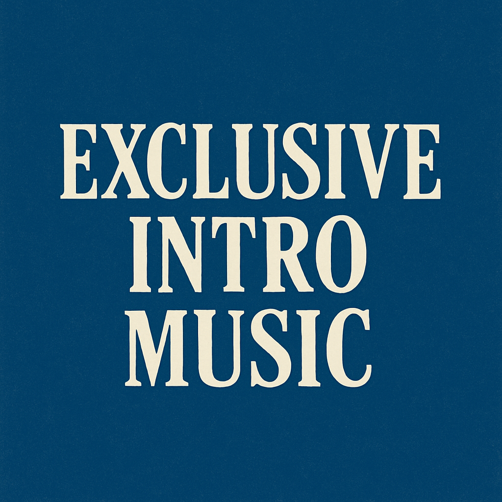 Text 'EXCLUSIVE INTRO MUSIC' on a blue background